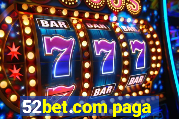 52bet.com paga